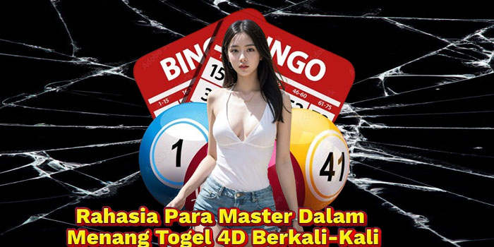 Togel 4D Jadi Andalan Para Pemain Serius Dan Profesional