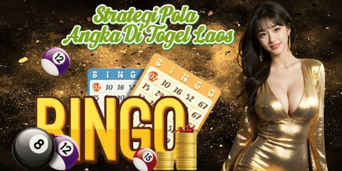 Strategi Pola Angka Di Togel Laos